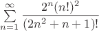 $\sum\limits_{n=1}^{\infty}\dfrac{2^n(n!)^2}{(2n^2+n+1)!}$