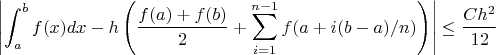 $$
\left|\int_a^b f(x)dx-h\left(\frac{f(a)+f(b)}{2} +
\sum_{i=1}^{n-1} f(a+i(b-a)/n) \right)\right|\leq \frac{Ch^2}{12}
$$