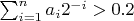 $\sum_{i=1}^n a_i 2^{-i} > 0.2$