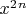 $x^2^n$