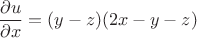$$\frac{\partial u}{\partial x}=(y-z)(2x-y-z)$$