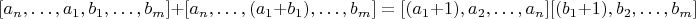 $$[a_n,&hellip;,a_1,b_1,&hellip;,b_m]+[a_n,&hellip;,(a_1+b_1),&hellip;,b_m]=[(a_1+1),a_2,&hellip;,a_n][ (b_1+1),b_2,&hellip;,b_m]$$