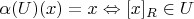 $\alpha(U)(x) = x \Leftrightarrow [x]_R \in U$