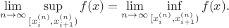 $$\lim_{n\to \infty}\sup_{[x^{(n)}_i,x^{(n)}_{i+1})} f(x) = \lim_{n\to \infty}\inf_{[x^{(n)}_i,x^{(n)}_{i+1})} f(x).$$