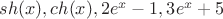 $sh(x),ch(x),2e^x-1,3e^x+5$