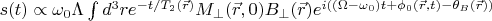 $s(t) \propto  \omega_0 \Lambda  \int d^3 r e^{-t /T_2(\vec{r})} M_{\perp}(\vec{r}, 0) B_{\perp}(\vec{r}) e^{i((\Omega - \omega_0) t +\phi_0(\vec{r}, t) - \theta_B(\vec{r}))}$