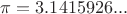 $\pi=3{.}1415926...$