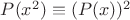 $P(x^2) \equiv (P(x))^2$
