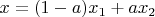 $x=(1-a)x_1+ax_2$