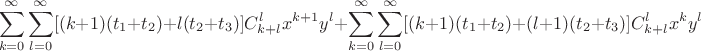 $$\sum^{\infty}_{k=0}\sum^{\infty}_{l=0}[(k+1)(t_1+t_2)+l(t_2+t_3)]C_{k+l}^lx^{k+1}y^l +\sum^{\infty}_{k=0}\sum^{\infty}_{l=0}[(k+1)(t_1+t_2)+(l+1)(t_2+t_3)]C_{k+l}^l x^k y^l$