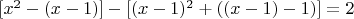 $[x^2-(x-1)]-[(x-1)^2+((x-1)-1)]=2$