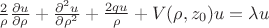 $\frac{2}{\rho}\frac{\partial u}{\partial \rho} + \frac{\partial^2 u}{\partial \rho^2} + \frac{2 q u}{\rho} + V(\rho, z_0) u = \lambda u$