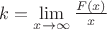 $k=\lim\limits_{x \to \infty } \frac {F(x)}{x}$