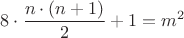$8\cdot \dfrac{n\cdot (n+1)}{2}+1=m^2$