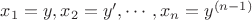 $  x_1=y, x_2=y&rsquo;, \cdots, x_n=y^{(n-1)} $