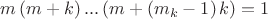 $m\left( m+k \right)...\left( m+\left( {{m}_{k}}-1 \right)k \right)=1$