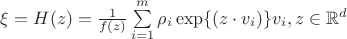$\xi = H(z) = \frac{1}{f(z)}\sum\limits_{i=1}^m \rho_i \exp\{(z \cdot v_i)\}v_i, z \in \mathbb{R}^d$