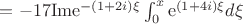 $\[ =  - 17{\mathop{\rm Im}\nolimits} {{\mathop{\rm e}\nolimits} ^{ - (1 + 2i)\xi }}\int_0^x {{{\mathop{\rm e}\nolimits} ^{(1 + 4i)\xi }}d\xi } \]$