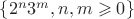 $\{2^n 3^m, n,m \geqslant 0\}$
