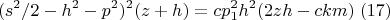 $$(s^2/2-h^2-p^2)^2(z+h)=cp_1^2h^2(2zh-ckm)\;(17)$$