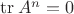 $\operatorname{tr}A^n=0$
