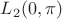 $L_2(0,\pi)$