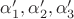$\alpha'_{1} , \alpha'_{2} , \alpha'_{3}$