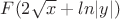 $F(2\sqrt x+ln|y|)$