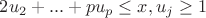 $2u_2+...+pu_p \leq x, u_j \geq 1$
