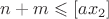 $n+m \leqslant [ax_2]$