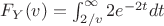 $F_Y (v)=\int_{2/v}^{\infty} 2e^{-2t} dt$