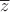 $$\overline{z}$$