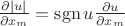 $\frac{\partial |u|}{\partial x_m} = \operatorname{sgn}u\frac{\partial u}{\partial x_m}$