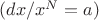 $(dx/x^N=a)$ $(dx/x^N=a)$