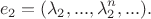 $$e_2=(\lambda_2,...,\lambda_2^n,...).$$ $$e_2=(\lambda_2,...,\lambda_2^n,...).$$
