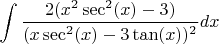 $\displaystyle \int\frac{2(x^2\sec^2(x)-3)}{(x\sec^2(x)-3\tan(x))^2}dx$