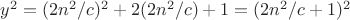 $y^{2}=(2n^{2}/c)^{2}+2(2n^{2}/c) +1=   (2n^{2}/c+1)^{2} $