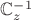 $\mathbb{C}_z^{-1}$