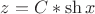 $z=C*\sh{x}$