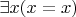 $\exists x (x=x)$