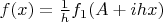 $f(x)=\frac{1}{h}f_1(A+ihx)}$