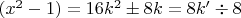 $(x^2-1)=16k^2\pm8k=8k'\div8$