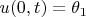 $u(0,t)=\theta_1$