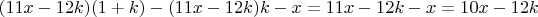 $(11x-12k)(1+k)-(11x-12k)k-x=11x-12k-x=10x-12k$