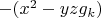 $-(x^2-yz g_k)$