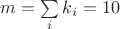 $m=\sum \limits_ik_i=10$
