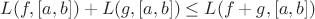 $L( f , [a, b]) + L(g, [a, b]) \le L( f + g, [a, b])$