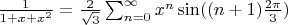 $\frac{1}{1+x+x^2} = \frac{2}{\sqrt 3}\sum_{n=0}^{\infty}x^n\sin((n+1)\frac{2\pi}{3})$