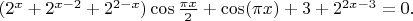 $(2^x+2^{x-2}+2^{2-x})\cos\frac{\pi x}{2}+\cos (\pi x)+3+2^{2x-3}=0.$
