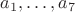 $a_{1},\ldots,a_{7}$
